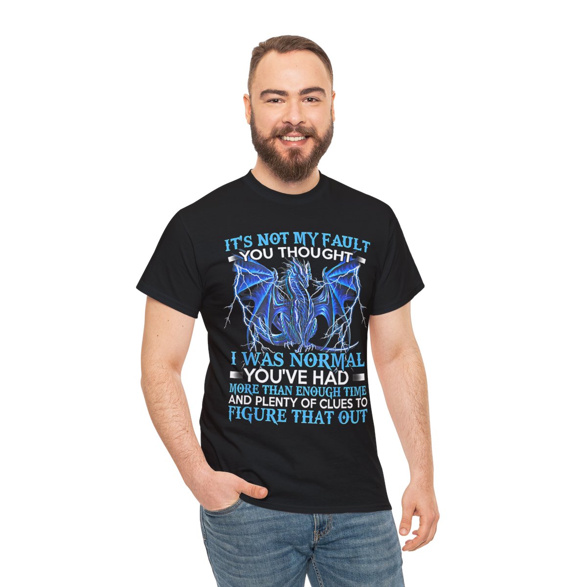 Dragon It’s Not My Fault You Thought I Was Normal T-Shirt
